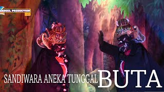 BUTA  SANDIWARA ANEKA TUNGGAL - BUTAE METU NGEDRIP