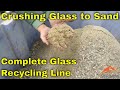 Recycling Glass To Sand! Glass Crushing & Recycling Line