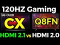 120hz VRR On LG CX Vs Samsung Q8FN -Can Hdmi 2.0 Keep Up With 120hz VRR Gaming?