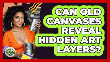 Can Old Canvases Reveal Hidden Art Layers? - The Upcycle Lab