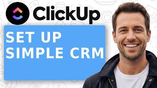 Famous How To Set Up A Simple CRM In ClickUp [Easiest Way] [2026 Guide] Net Worth