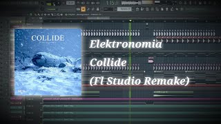 Elektronomia - Collide (Fl Studio Remake)