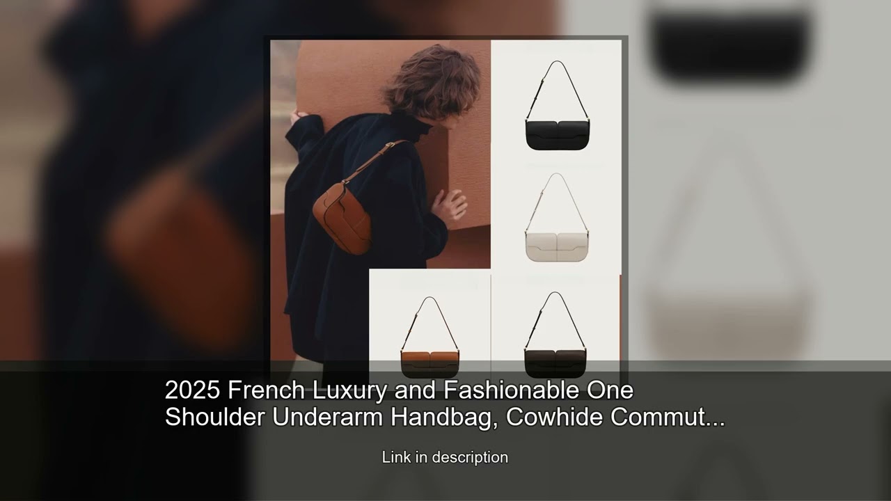 2025 French Luxury and Fashionable One Shoulder Underarm Handbag, Cowhide Commuting Handbag, Ca