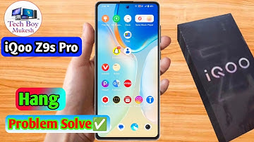 iqoo z9s pro hang problem solve, iqoo z9s pro hanging problem solution