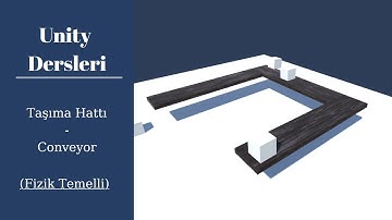 Unity Dersleri - Fizik Temelli Taşıma Hattı - Conveyor Belt