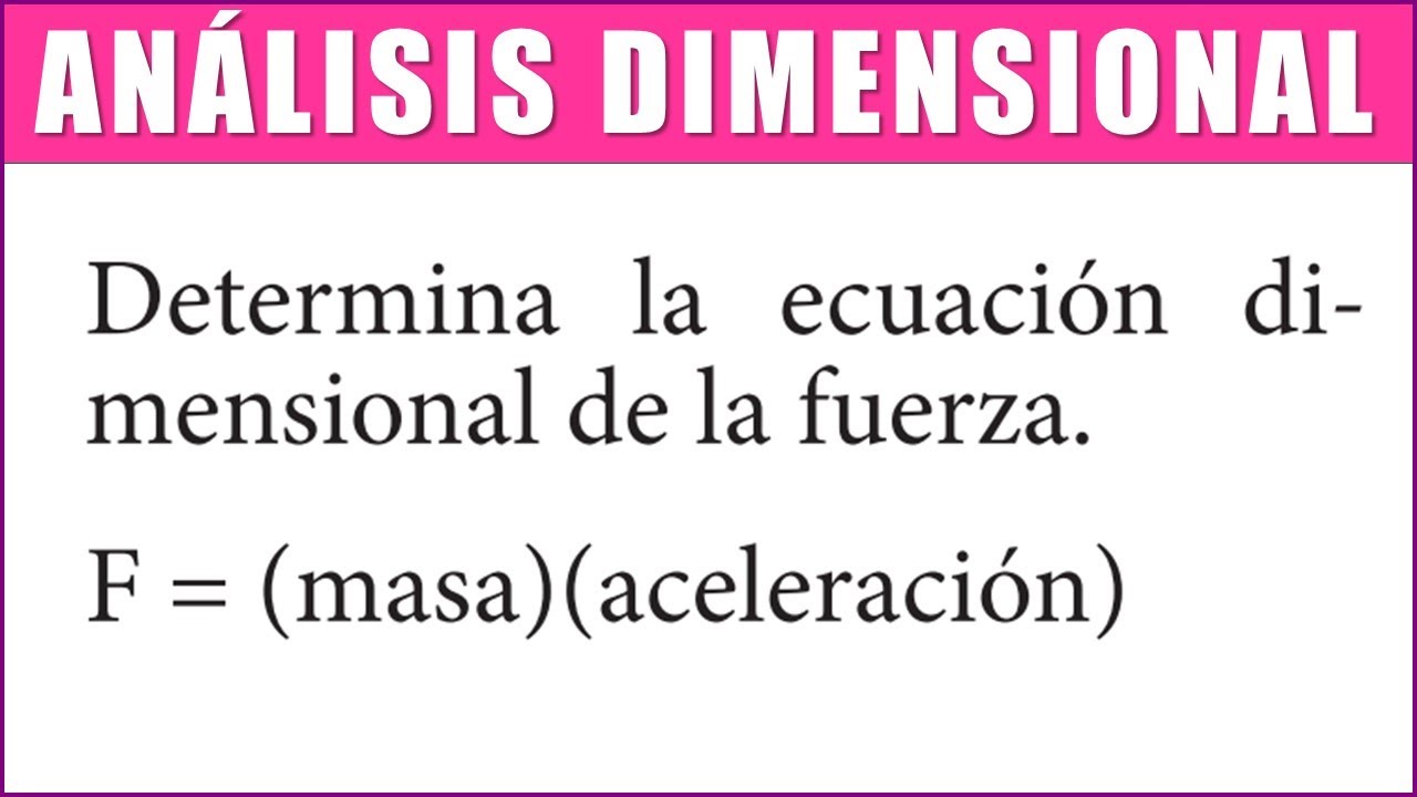 an-lisis-dimensional-determina-la-ecuaci-n-dimensional-de-la-fuerza