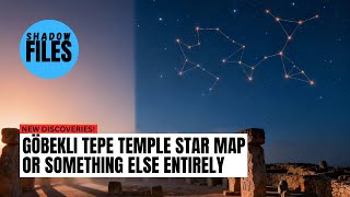 Göbekli Tepe Temple Star Map or Something Else Entirely
