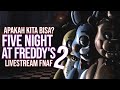 FOXY NYEBELIN | LIVESTREAM #FNAF2
