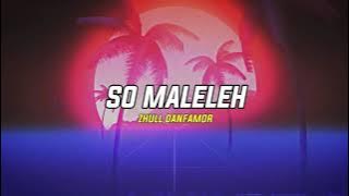 SO MALELEH - ZHULL DANFAMOR (DFR)!!!