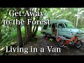 Get Away to the Forest - Living in a Van