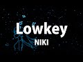 NIKI - Lowkey (Lyrics)