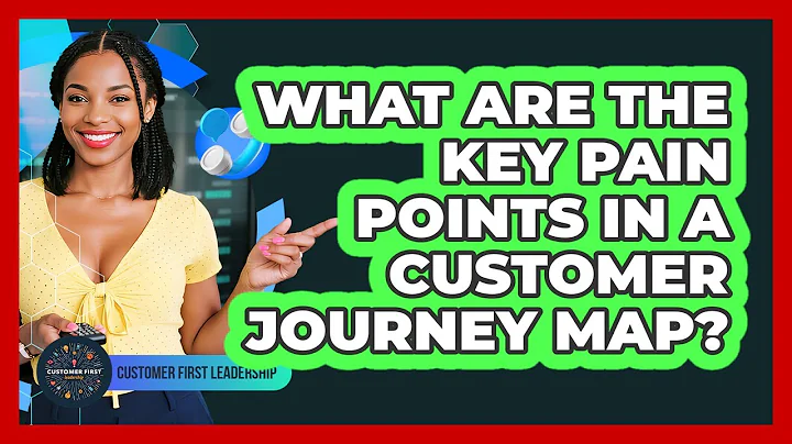 What Are The Key Pain Points In A Customer Journey Map?