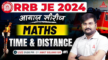 RRB JE 2024 | RRB JE Maths Classes | Time & Distance Part 1 | By Ankit Solanki Sir