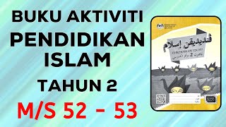 SKEMA JAWAPAN BUKU AKTIVITI PENDIDIKAN ISLAM TAHUN 2 MUKA SURAT 52 , 53 | KAMPUNGKU DAMAI