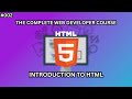 درس 002 مقدمة الي لغة ال HTML الجزء النظري The Complete Web Developer Course 