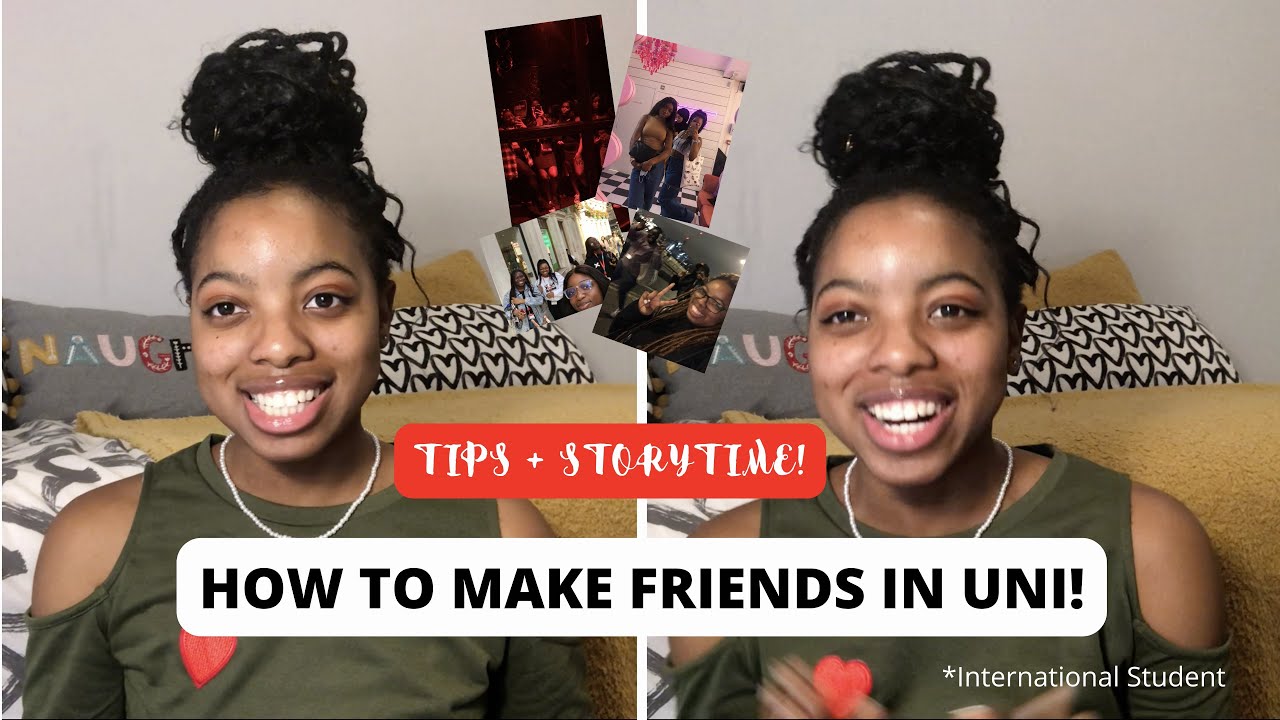 TIPS/STORY TIME : HOW TO MAKE FRIENDS IN UNI | How I made friends | KCL ...