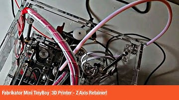 Fabrikator Mini TinyBoy 3D Printer - Z Axis Retainer!