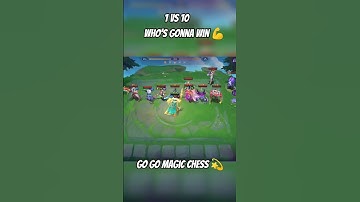 Go go magic chess - 1 Vs 10 who