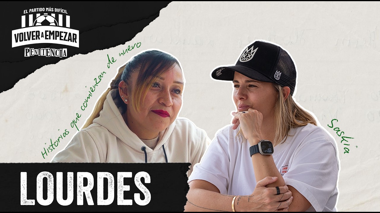 En la cárcel encontramos la familia que no esperábamos | Lourdes #VolverAEmpezar #México