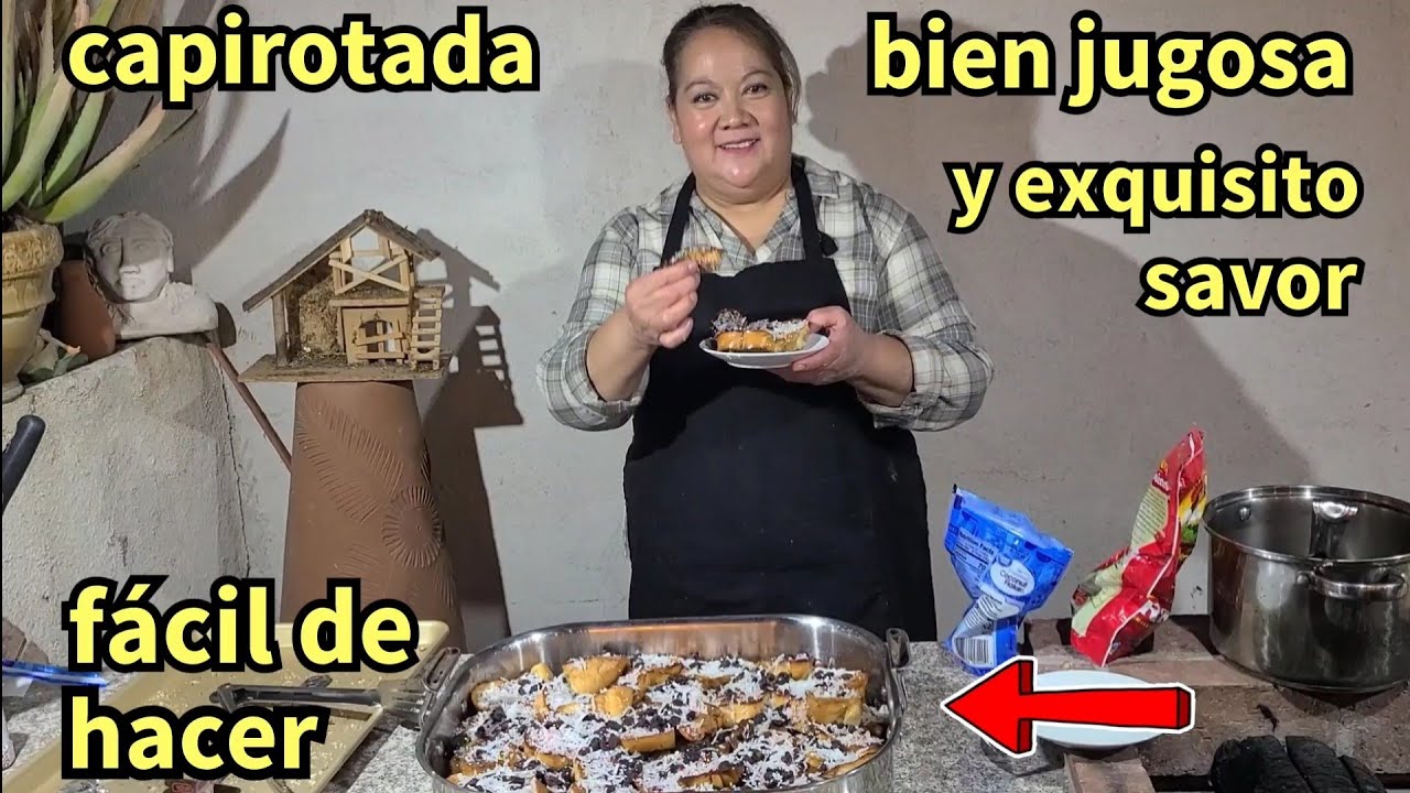 Como hacer la capirotada bien rica jugosa y deliciosa facil de hacer