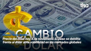 Precio del dólar hoy 4 de noviembre