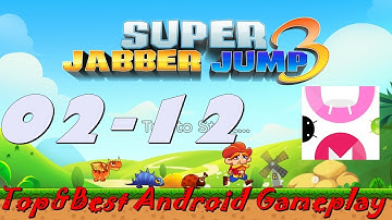 Super Jabber Jump 3 [World 02-12] Android Gameplay
