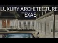 Mirador group  luxury texas architecture