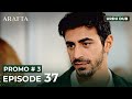 ARAFTA Urdu Episode 37 | PROMO 3 | Turkish Series in Urdu Dubbed #arafta 