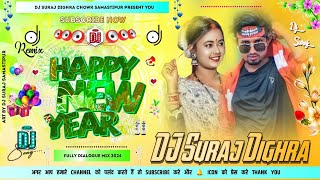 Happy New Year 2024  Y Hard Dialogue Mix  Dj Remix Song 2024 Dj Suraj Dighra Chowk Samastipur