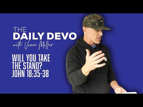 Will You Take The Stand? | John 18:35-38