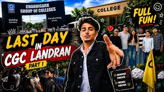 Cgc College Ka Last Day 😢 | Fun + Emotional Moments | Part 1