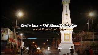 Cerito Loro - TTM Akustik ft Andien (Cover Didik Budi ft Cindi Chintya)Cover lirik