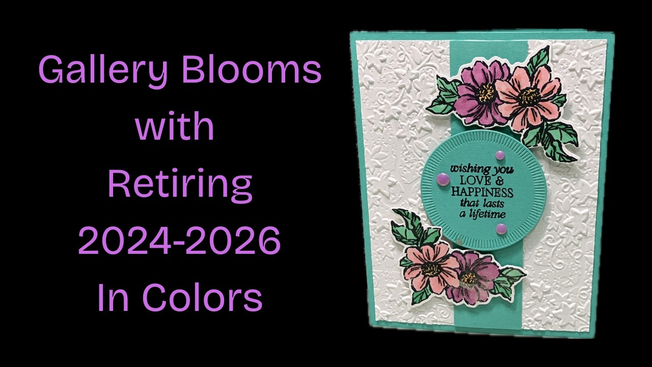 No. 475 Stampin' Up!  Gallery Blooms with Retiring 2024-2026 In Colors