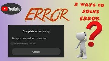 Complete action using youtube how to fix?