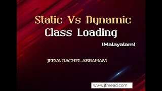 static vs dynamic class loading (Malayalam)