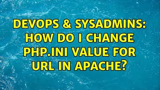 DevOps & SysAdmins: How do I change php.ini value for URL in apache?