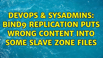 DevOps & SysAdmins: BIND9 replication puts wrong content into some slave zone files