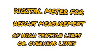 How to Measure Hieght of Power lines /Digital meter for height measurement overheadlines/Power lines