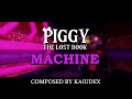 Piggy the lost book soundtrack  chapter 2  machine