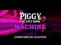 Piggy The Lost Book Soundtrack Chapter 2 Machine Piggy The Lost Book Soundtrack Chapter 2 Machine