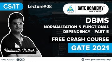 Normalization & Functional Dependency Part-5 | DBMS | L-8 |Crash Course by Pathak Sir| CS/IT |
