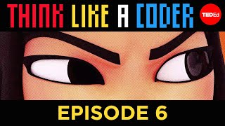 the chasm think like a coder ep 6