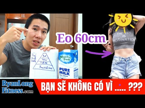 Bạn Sẽ KHÔNG CÓ EO 60cm Vì Mất Cân Bằng Dinh Dưỡng - Chỉ Uống Sữa Không Giảm Cân - Junie HLV Ryan