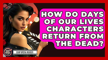 How Do Days Of Our Lives Characters Return From The Dead? - Soap Opera Insider