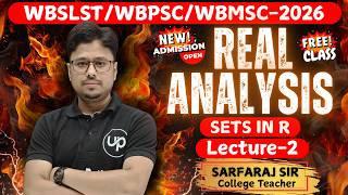 🔥WBSLST/WBPSC/WBMSC 2026-27//Real Analysis//Sets in R//lecture 2/Sarfaraj Sir/Unique Pathway Academy