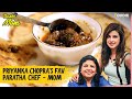 Priyanka Chopra’s Mom Cooks Her Favourite Paratha | Thanks Mom | The Foodie