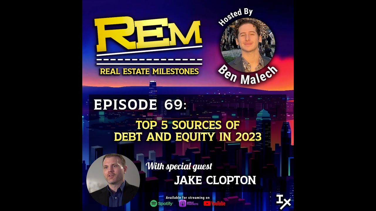 REM 69 Top 5 Sources Of Debt And Equity In 2023 w/ Jake Clopton YouTube