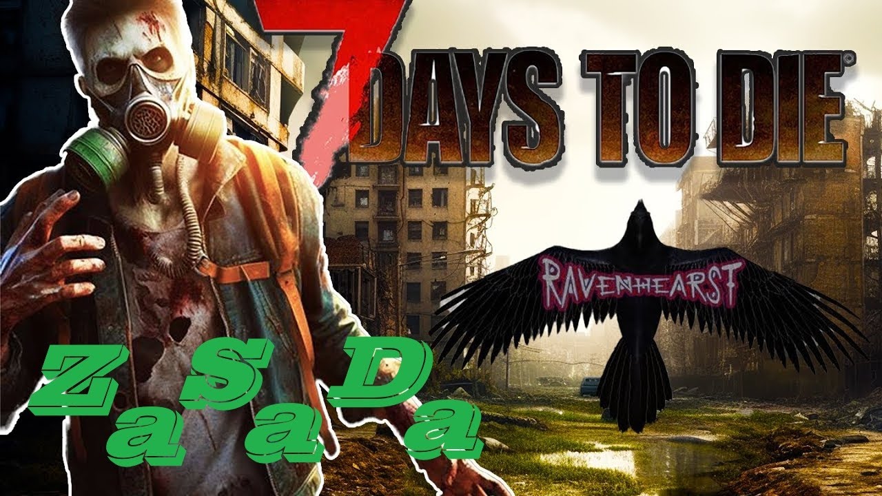 7 Days to Die  v21.2 Ravenhearst 9_2_2b23 