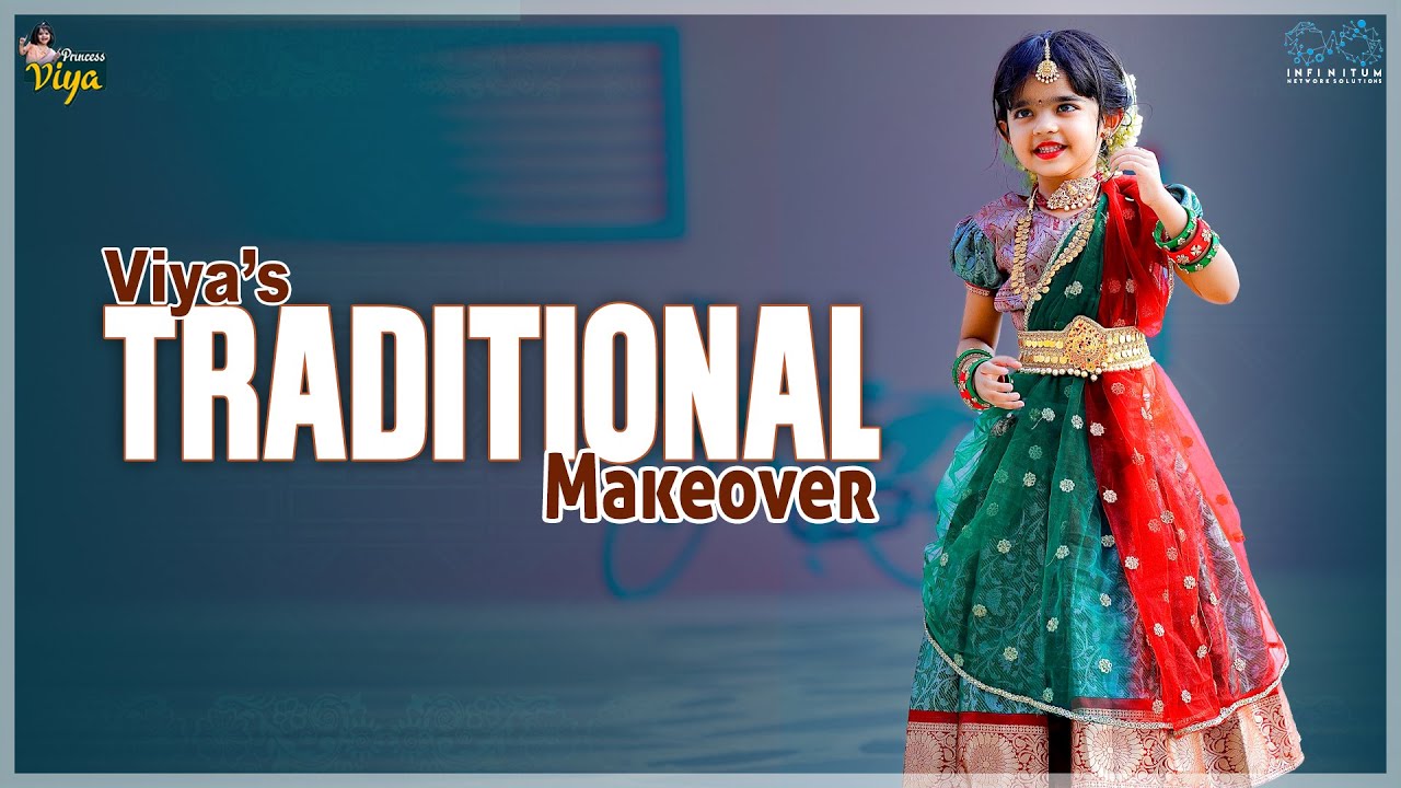 Viya's Traditional Makeover || 
