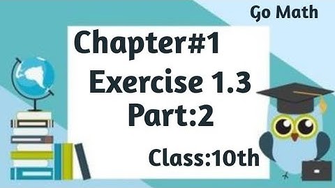 Math10 Class,||Chapter1, ||exercise 1.3||, part 2||
